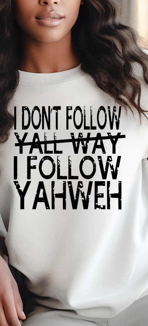 Follow Yahweh shirt